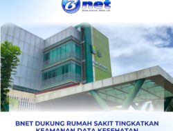 Melalui Produk Firewall,BNET Dukung Rumah Sakit Tingkatkan Keamanan Data Kesehatan 