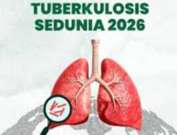 Hari Tuberkulosis Sedunia 2026 Indonesia Masih Jadi Penyumbang Utama Kasus TB Dunia